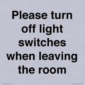 Please turn off light switches when leaving the room